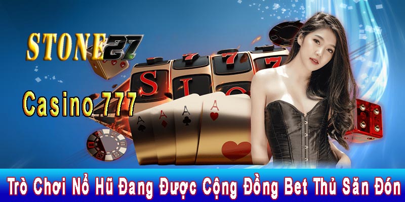 Casino 777 - Trò Chơi Nổ Hũ