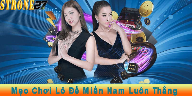 Mẹo Chơi Lô Đề Miền Nam Luôn Thắng