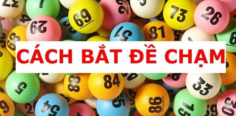 Để bắt đề chạm một cách hiệu quả anh em cần lưu ý một số điều sau