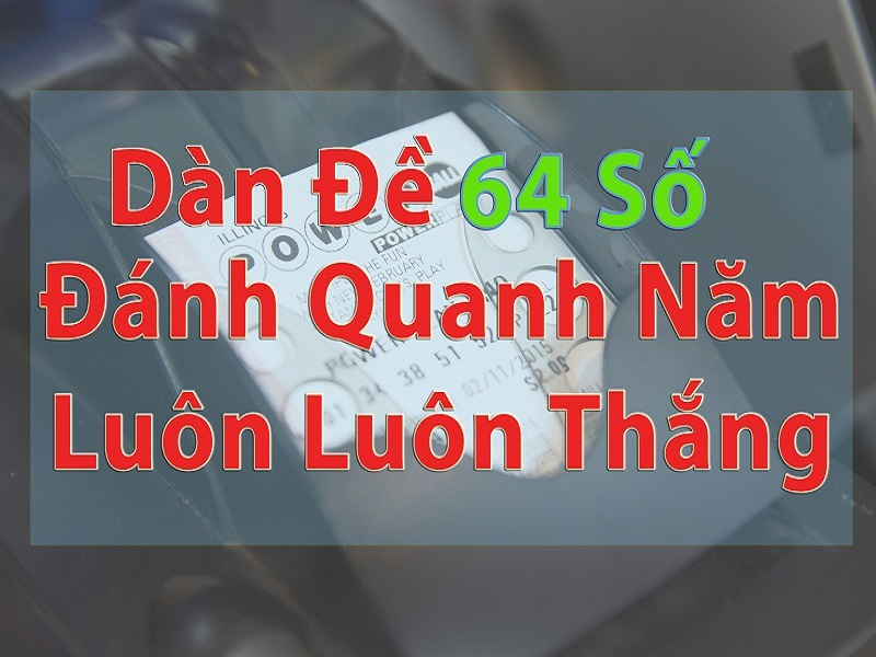 Dàn đề 64 số và một số cách chơi cơ bản